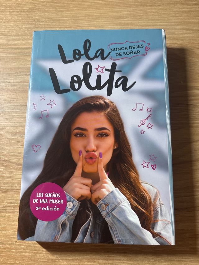 Nunca dejes de soñar (Lola Lolita 2): La histor...