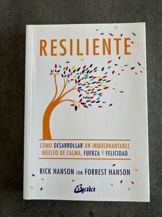 Resiliente: Cómo desarrollar un inquebrantable ...