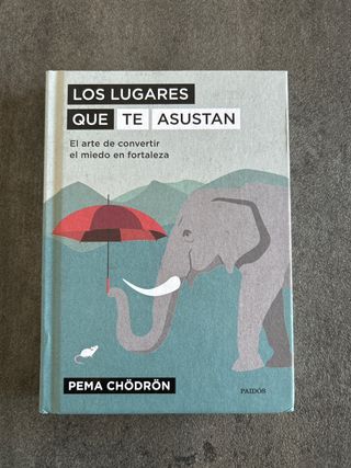 Los lugares que te asustan: El arte de converti...