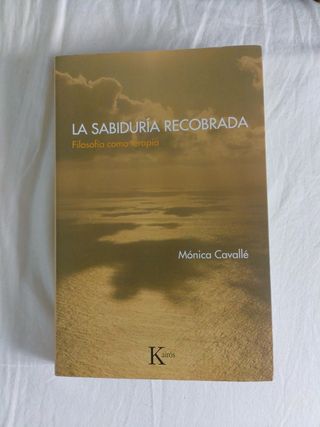 La sabiduria recobrada: Filosofia como terapia ...