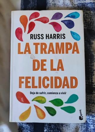 La trampa de la felicidad de Russ Harris