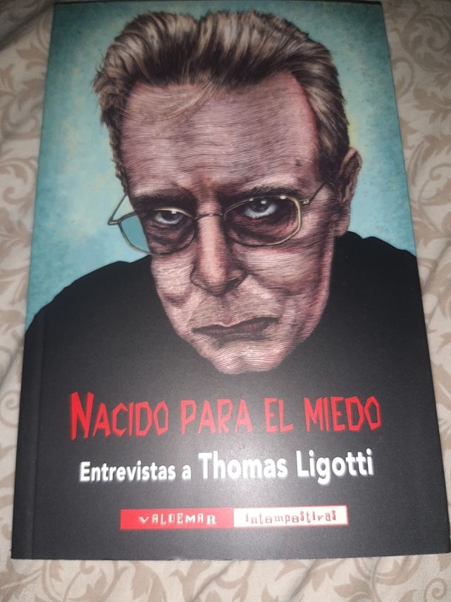 Nacido para el miedo: Entrevistas a Thomas Ligotti