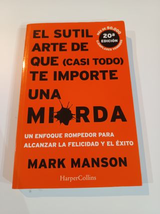 El sutil arte de que (casi todo) te importe una...