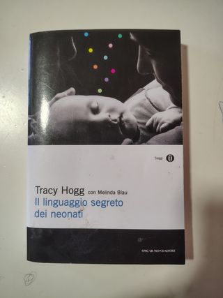 Il linguaggio segreto dei neonati - Tracy Hogg