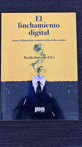 El linchamiento digital: Acoso, difamación y ce...