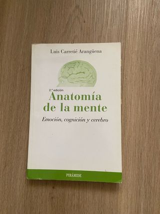 Anatomía de la mente: Emoción, cognición y cerebro