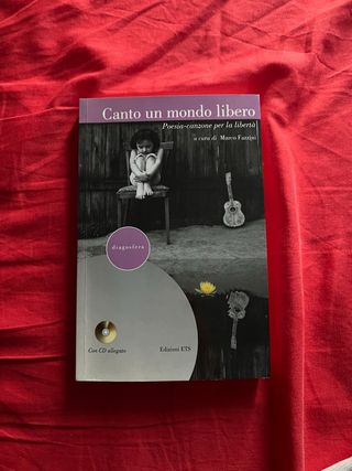 Canto un mondo libero. Poesia-canzone per la li...