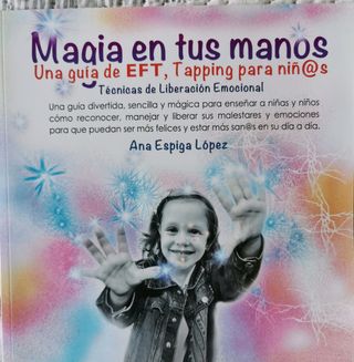Magia en tus manos. Guía EFT Tapping para niñ@s