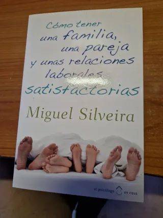 Cómo tener una familia, una pareja y unas relac...