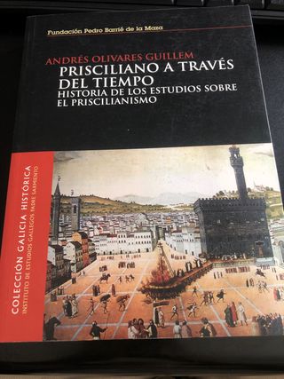 Prisciliano a través del tiempo: Historia de lo...