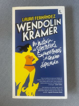 Wendolin Kramer: Una novela de superhéroes, sup...