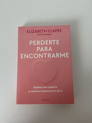 Perderte para encontrarme: Supera una ruptura y...