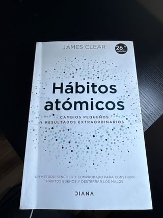 Hábitos atómicos: Cambios pequeños, resultados ...