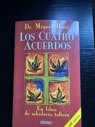 Los Cuatro Acuerdos: Un Libro de Sabiduria Tolteca