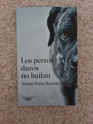 Los perros duros no bailan 