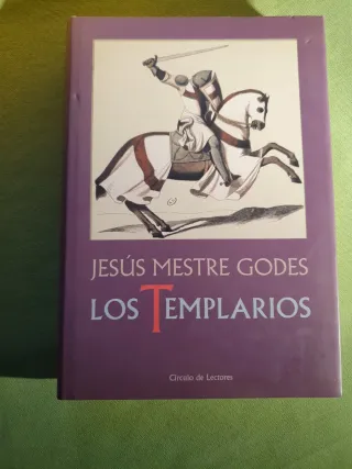 Los templarios: alba y crepúsculo de los caball...