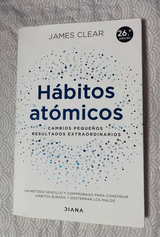 Hábitos atómicos: Cambios pequeños, resultados ...