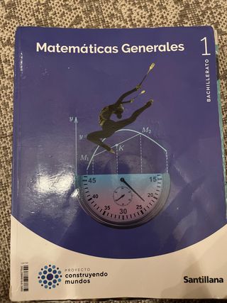MATEMATICAS GENERALES 1 BTO CONSTRUYENDO MUNDOS