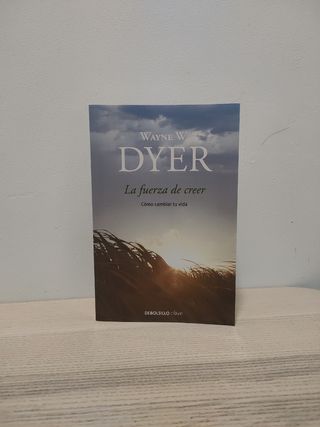 La fuerza de creer: Cómo cambiar tu vida