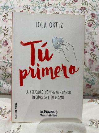 Tú primero. Lola Ortiz.
