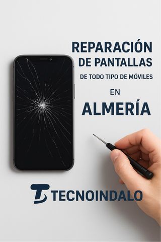 Reparación de Pantallas de Móvil en Almería