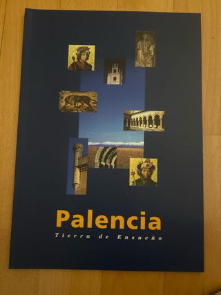 Palencia. Tierra de ensueño