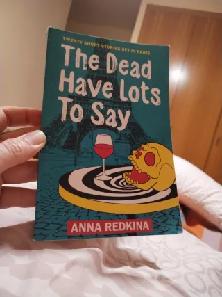 The Dead Have Lots To Say: Twenty short stories...