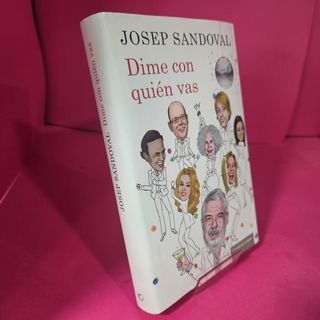 Libro dime con quien vas (josep sandoval)