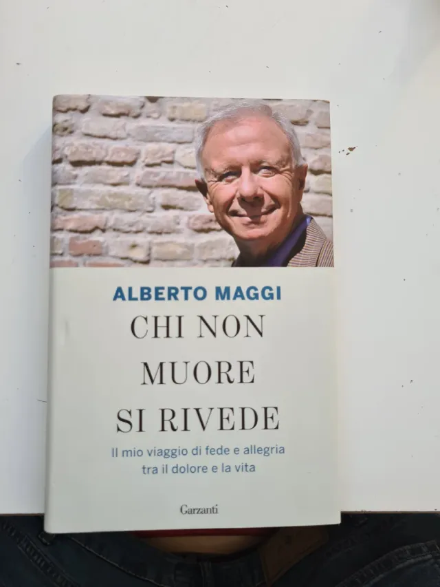 Chi non muore si rivede. Il mio viaggio di fede...