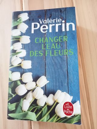 Changer l'eau des fleurs (Littérature) (French Edition)