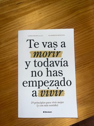 te vas a morir y todavía no has empezado a vivir 