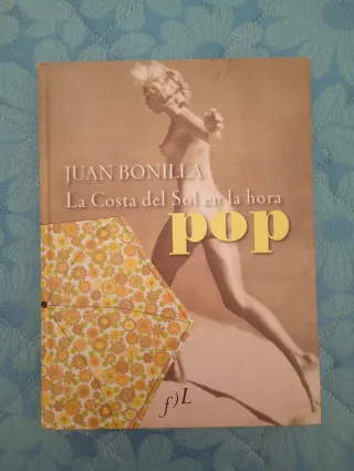 La Costa del Sol en la hora pop - Juan Bonilla