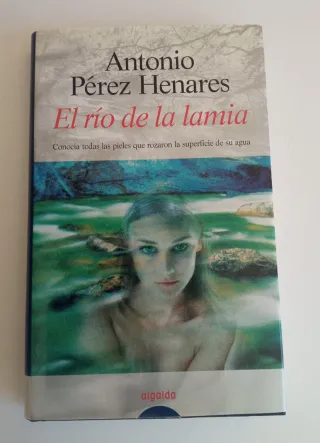 Libro   El río de la lamia. Antonio Pérez Henares