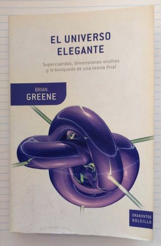 El Universo Elegante: Supercuerdas, dimensiones...