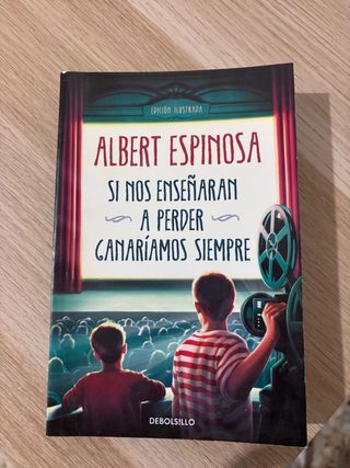 Albert espinosa : si nos enseñaran a perder ganari