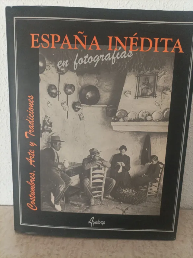 Espana Inedita En Fotografias (Spanish Edition)