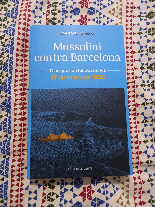 Mussolini contra Barcelona: Els bombardeigs aer...