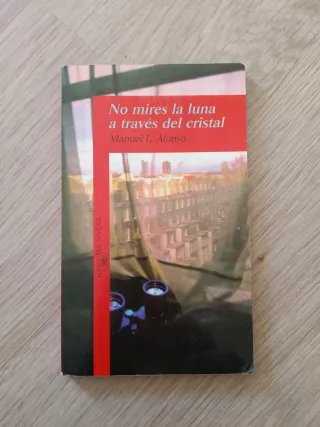No mires la luna a través del cristal
