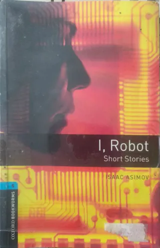 Oxford Bookworms 5. I, Robot - Short Stories