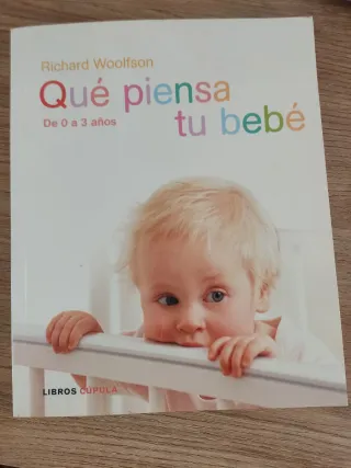 Libro Qué piensa tu bebé de Richard Woolfson