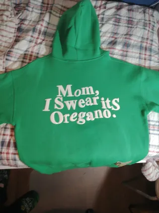 "Mom, I Swear its Oregano" Sudadera XL 