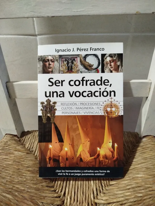 Ser cofrade, una vocación
