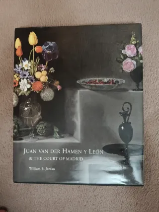 Juan Van Der Hamen Y León & the Court of Madrid