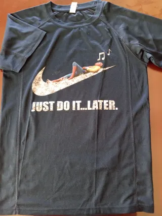Camiseta Just Do It... Later