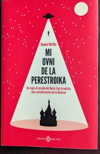 Mi ovni de la perestroika: Un viaje al corazón ...