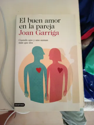 El buen amor en la pareja: Cuando uno y uno sum...