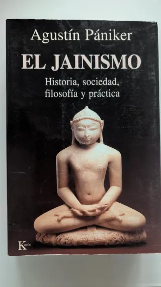 El jainismo.historia, sociedad, filosofía, práctic