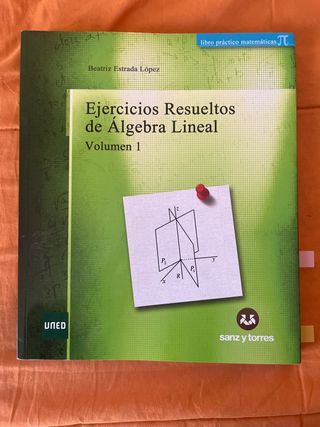 Ejercicios resueltos de álgebra lineal: volumen 1