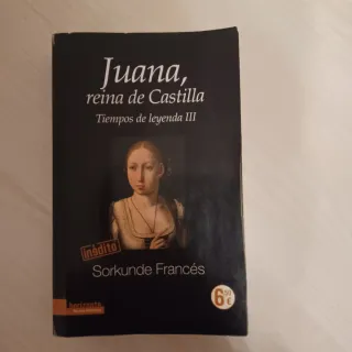 "Juana, reina de Castilla – Tiempos de leyenda III