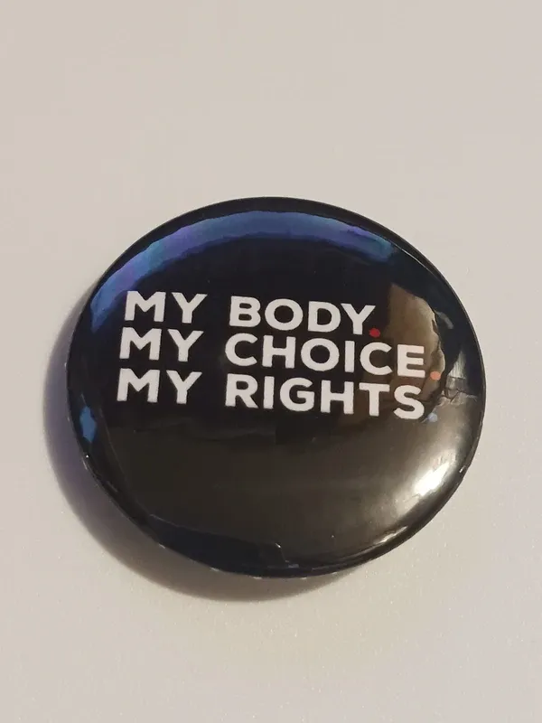 Crachá c/Alfinete "My Body. My Choice. My Rights."